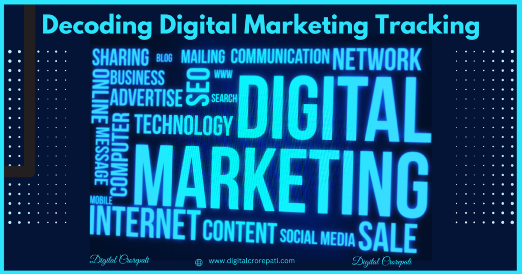 Decoding Digital Marketing Tracking