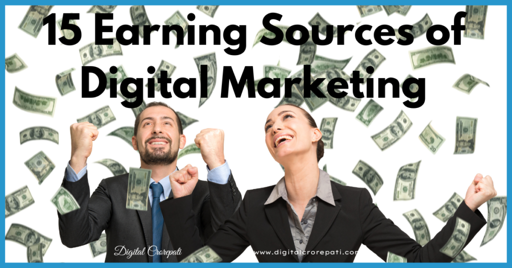 15 Earning Sources of Income from Digital Marketing 2024