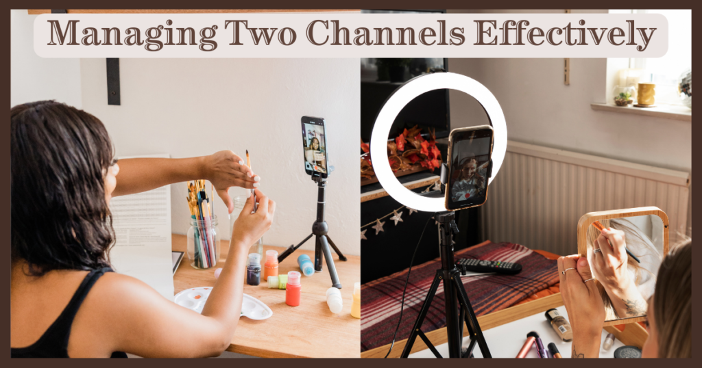 Managing Two Channels Effectively